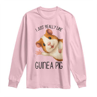 I Just Really Like Guinea Pigs Long Sleeve Shirt Funny Cavy Lover - Wonder Print Shop