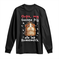 Oops My Guinea Pig Ate My Homework Long Sleeve Shirt Funny Cavy Lover Gift - Wonder Print Shop