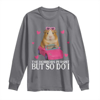 Funny Guinea Pig Lover Gift Long Sleeve Shirt The Horrors Persist But So Do I - Wonder Print Shop