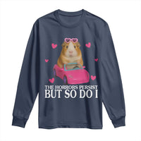 Funny Guinea Pig Lover Gift Long Sleeve Shirt The Horrors Persist But So Do I - Wonder Print Shop