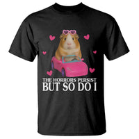 Funny Guinea Pig Lover Gift T Shirt The Horrors Persist But So Do I - Wonder Print Shop