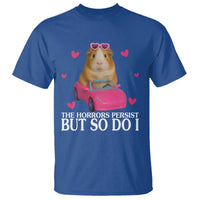 Funny Guinea Pig Lover Gift T Shirt The Horrors Persist But So Do I - Wonder Print Shop