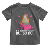 Funny Guinea Pig Lover Gift Toddler T Shirt The Horrors Persist But So Do I - Wonder Print Shop