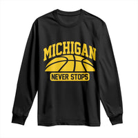 Michigan Never Stops Long Sleeve Shirt Great Lakes State Basketball Pride Gift