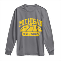 Michigan Never Stops Long Sleeve Shirt Great Lakes State Basketball Pride Gift