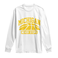 Michigan Never Stops Long Sleeve Shirt Great Lakes State Basketball Pride Gift