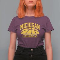 Michigan Never Stops T Shirt For Women Great Lakes State Basketball Pride Gift