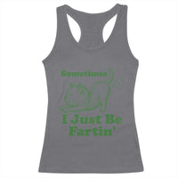 Funny Cat Sometimes I Just Be Fartin Racerback Tank Top Pet Lover