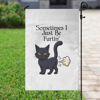Funny Black Cat Bathroom Humor Garden Flag Sometimes I Just Be Fartin
