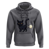 Funny Black Cat Bathroom Humor Hoodie Sometimes I Just Be Fartin