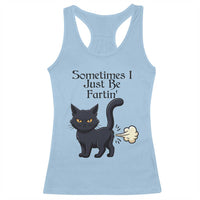 Funny Black Cat Bathroom Humor Racerback Tank Top Sometimes I Just Be Fartin