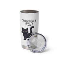 Funny Black Cat Bathroom Humor Tumbler Cup Sometimes I Just Be Fartin