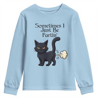 Funny Black Cat Bathroom Humor Youth Sweatshirt Sometimes I Just Be Fartin