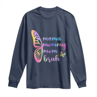 Funny Mom Saying Gift Long Sleeve Shirt Mama Mommy Mom Bruh