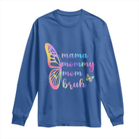 Funny Mom Saying Gift Long Sleeve Shirt Mama Mommy Mom Bruh