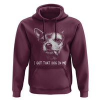 Funny Chihuahua Smoking Meme Hoodie I Got That Dog In Me