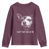 Funny Chihuahua Smoking Meme Youth Sweatshirt I Got That Dog In Me