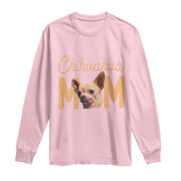 Proud Dog Mom Chihuahua Long Sleeve Shirt Mothers Day Lover Gift