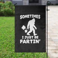 Bigfoot Bathroom Humor Garden Flag Sometimes I Just Be Fartin