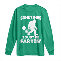 Bigfoot Bathroom Humor Long Sleeve Shirt Sometimes I Just Be Fartin