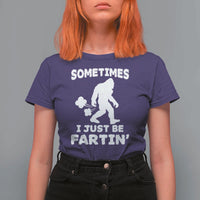Bigfoot Bathroom Humor T Shirt For Women Sometimes I Just Be Fartin