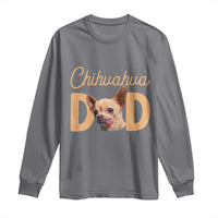 Proud Chihuahua Dad Long Sleeve Shirt Ankle Biter Dog Lover
