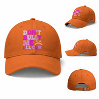 Funny Adult Humor Baseball Cap Do Not Bully Me I Will Cum