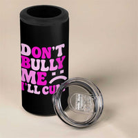 Funny Adult Humor 4 in 1 Can Cooler Tumbler Do Not Bully Me I Will Cum