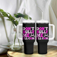 Funny Adult Humor Tumbler With Handle Do Not Bully Me I Will Cum