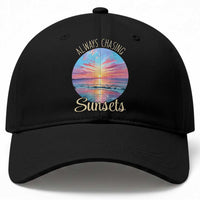 Always Chasing Sunsets Baseball Cap Summer Vacation Travel Gift
