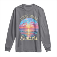 Always Chasing Sunsets Long Sleeve Shirt Summer Vacation Travel Gift