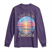 Always Chasing Sunsets Long Sleeve Shirt Summer Vacation Travel Gift