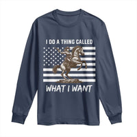 Patriotic Cowgirl Long Sleeve Shirt I Do A Thing Called What I Want American Flag - Wonder Print Shop