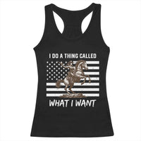 Patriotic Cowgirl Racerback Tank Top I Do A Thing Called What I Want American Flag - Wonder Print Shop