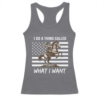 Patriotic Cowgirl Racerback Tank Top I Do A Thing Called What I Want American Flag - Wonder Print Shop