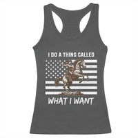 Patriotic Cowgirl Racerback Tank Top I Do A Thing Called What I Want American Flag - Wonder Print Shop