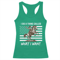 Patriotic Cowgirl Racerback Tank Top I Do A Thing Called What I Want American Flag - Wonder Print Shop
