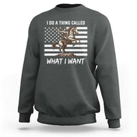 Patriotic Cowgirl Sweatshirt I Do A Thing Called What I Want American Flag - Wonder Print Shop