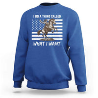 Patriotic Cowgirl Sweatshirt I Do A Thing Called What I Want American Flag - Wonder Print Shop