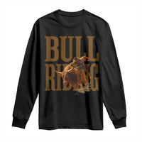 Bull Riding Cowboy Western Texas Rodeo Life Long Sleeve Shirt - Wonder Print Shop