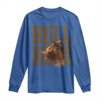 Bull Riding Cowboy Western Texas Rodeo Life Long Sleeve Shirt - Wonder Print Shop