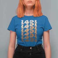 1491 Indigenous Peoples Day T Shirt For Women Native American Heritage Pride