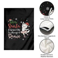 Funny Christmas Ballet Cat Lover Garden Flag Dear Santa It Was Not Me - Wonder Print Shop
