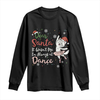 Funny Christmas Ballet Cat Lover Long Sleeve Shirt Dear Santa It Was Not Me - Wonder Print Shop