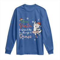 Funny Christmas Ballet Cat Lover Long Sleeve Shirt Dear Santa It Was Not Me - Wonder Print Shop