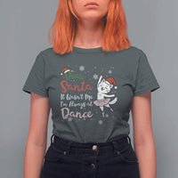 Funny Christmas Ballet Cat Lover T Shirt For Women Dear Santa It Was Not Me - Wonder Print Shop