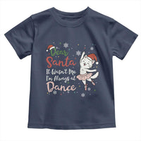 Funny Christmas Ballet Cat Lover Toddler T Shirt Dear Santa It Was Not Me - Wonder Print Shop
