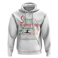 Funny Christmas Ballet Dancer Gift Hoodie Dear Santa It Was Not Me - Wonder Print Shop
