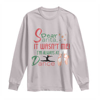 Funny Christmas Ballet Dancer Gift Long Sleeve Shirt Dear Santa It Was Not Me - Wonder Print Shop