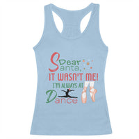 Funny Christmas Ballet Dancer Gift Racerback Tank Top Dear Santa It Was Not Me - Wonder Print Shop